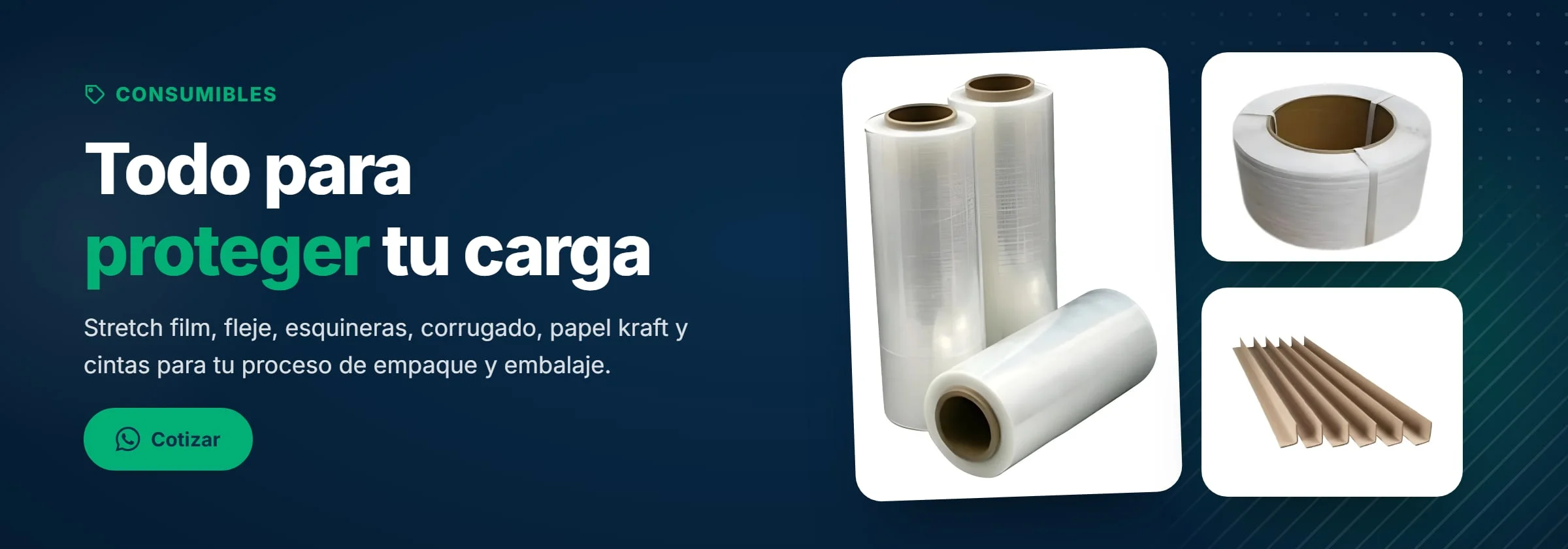 Consumibles: todo para proteger tu carga. Stretch film, fleje, esquineras, corrugado, papel kraft y cintas.
